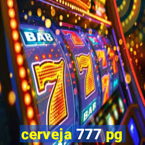 cerveja 777 pg